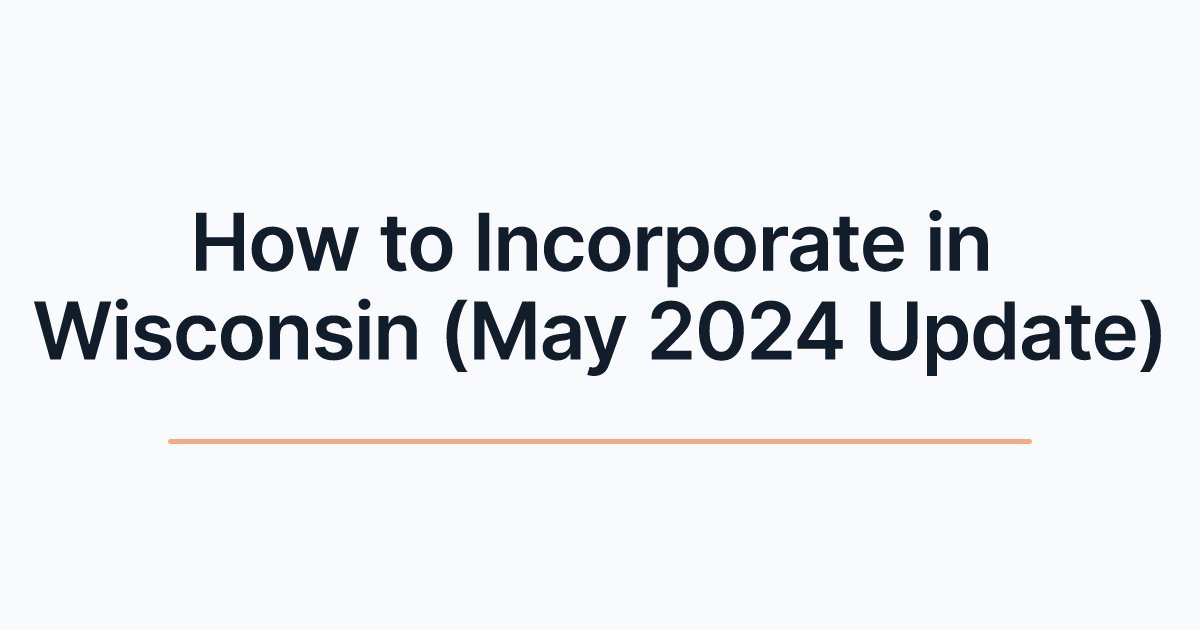 How to Incorporate in Wisconsin (May 2024 Update)